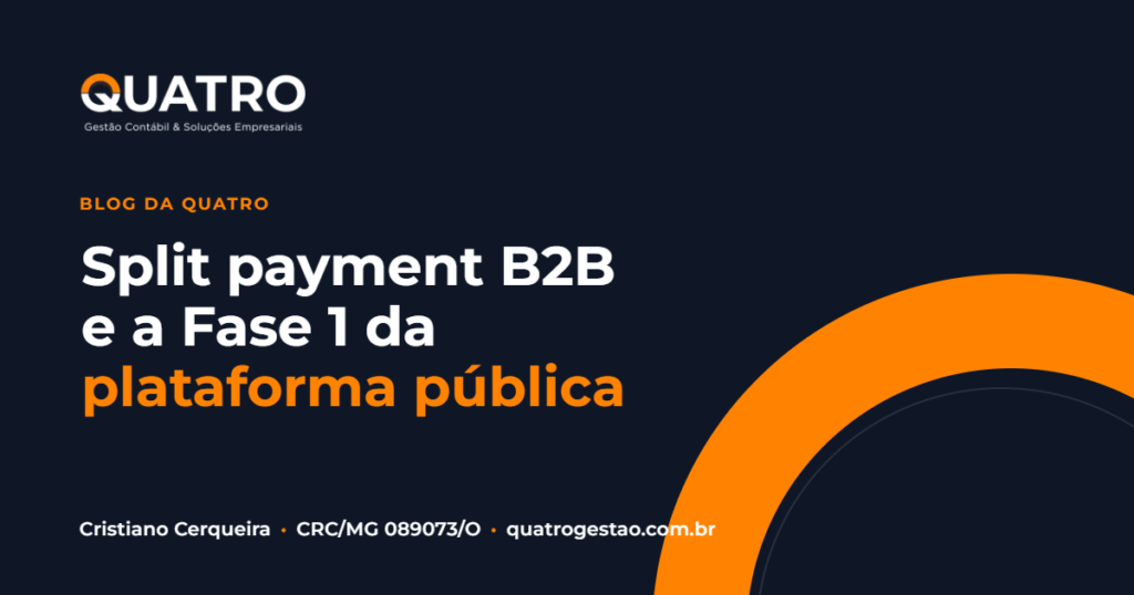 Split payment B2B: a Fase 1 da Plataforma Pública do Split Payment na Reforma Tributária