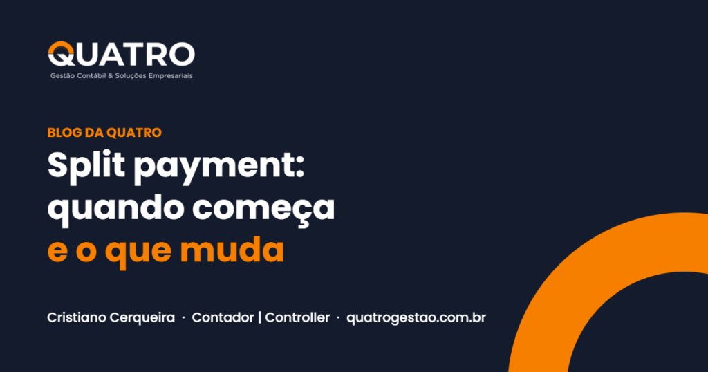 Split payment quando começa: capa do artigo da Quatro Gestão sobre o recolhimento do IBS e da CBS na liquidação financeira