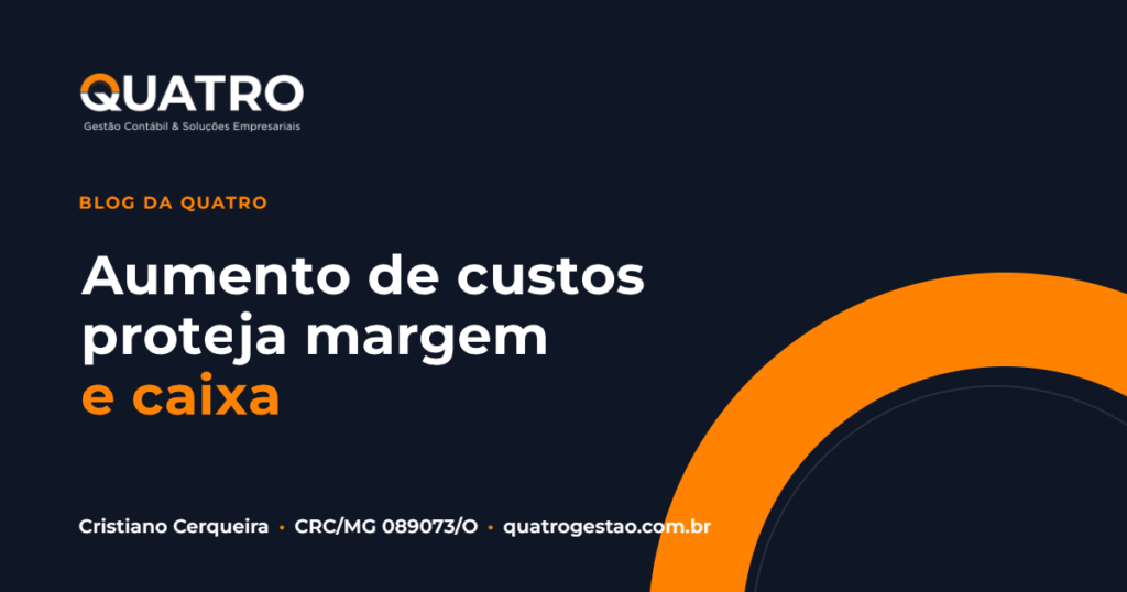 Aumento de custos: como proteger a margem e o caixa da PME